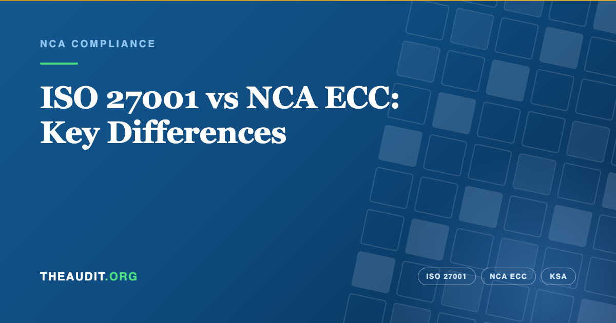 ISO 27001 vs NCA ECC: Key Differences — TheAudit.org